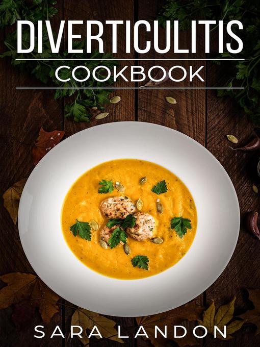 Title details for Diverticulitis Cookbook by Sara Landon - Available